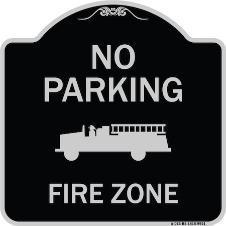 Signmission Designer Series-No Parking Fire Zone With Fire Truck Graphic, 18" x 18", BS-1818-9951 A-DES-BS-1818-9951